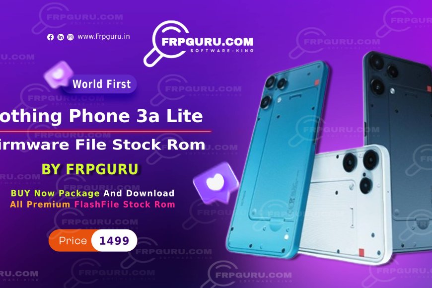 Nothing Phone 3a Lite FRP Flash File Download | Remove Google Lock